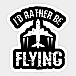 I'd Rather Be Flying Airplane Pilot Sticker